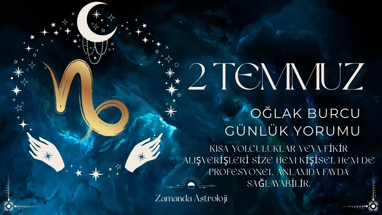 2 Temmuz Oğlak Burcu Yorumu