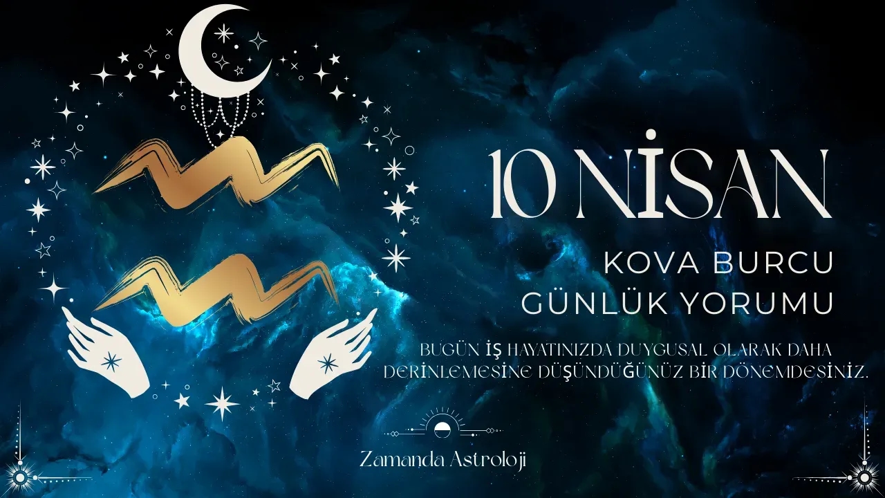 Image for 10 Nisan Kova Burcu Yorumu