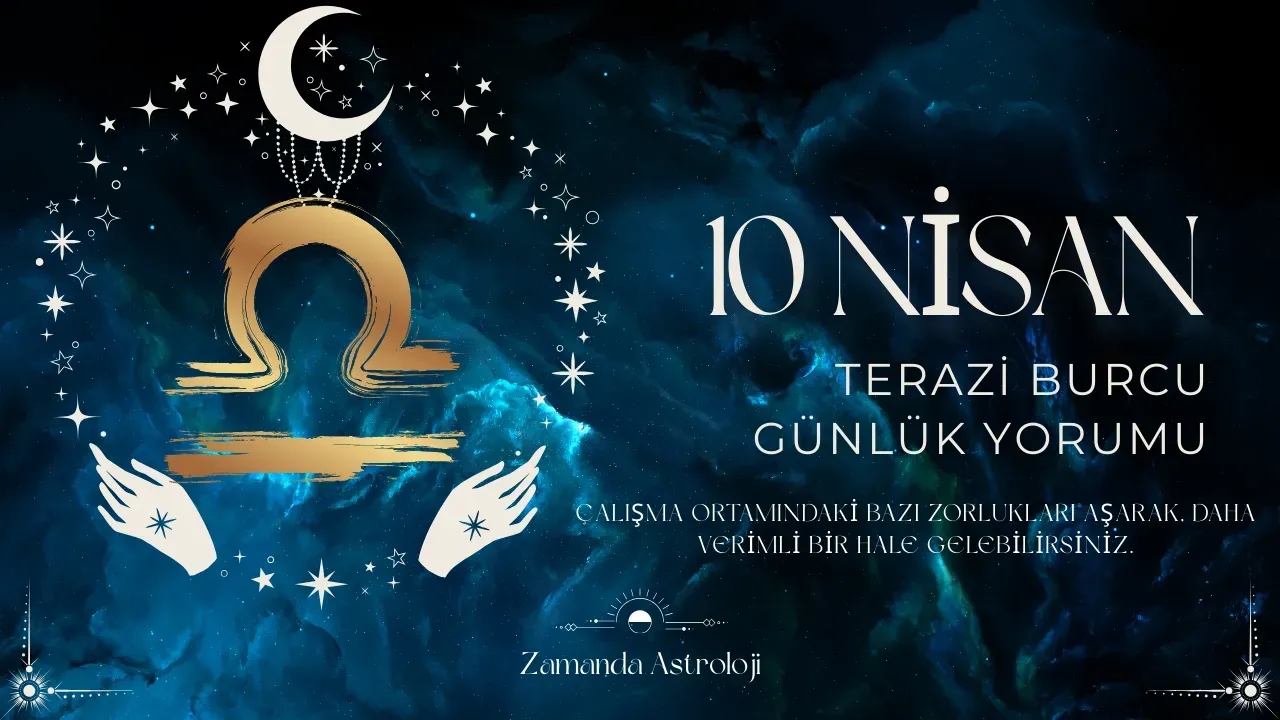 Image for 10 Nisan Terazi Burcu Yorumu