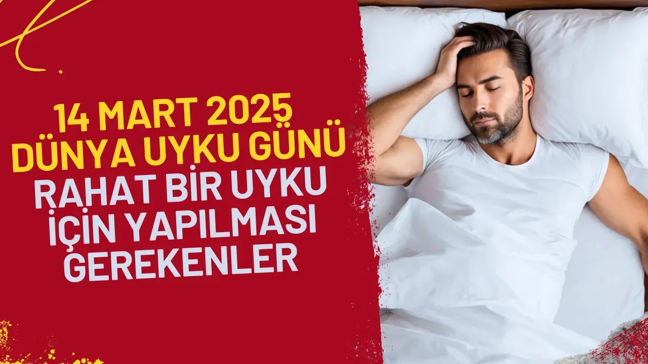 Image for 14 Mart 2025 Dünya Uyku Günü Sağlıklı Uykuya Dikkat!