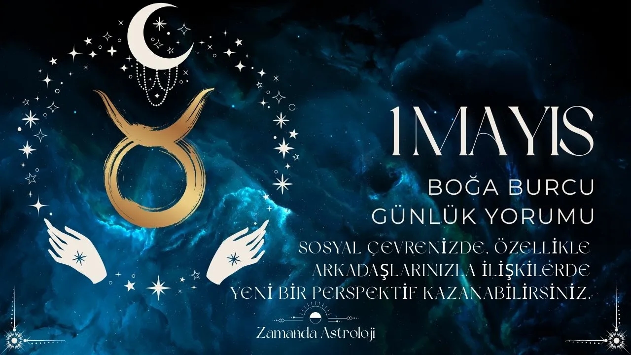 1 Mayıs Boğa Burcu Yorumu