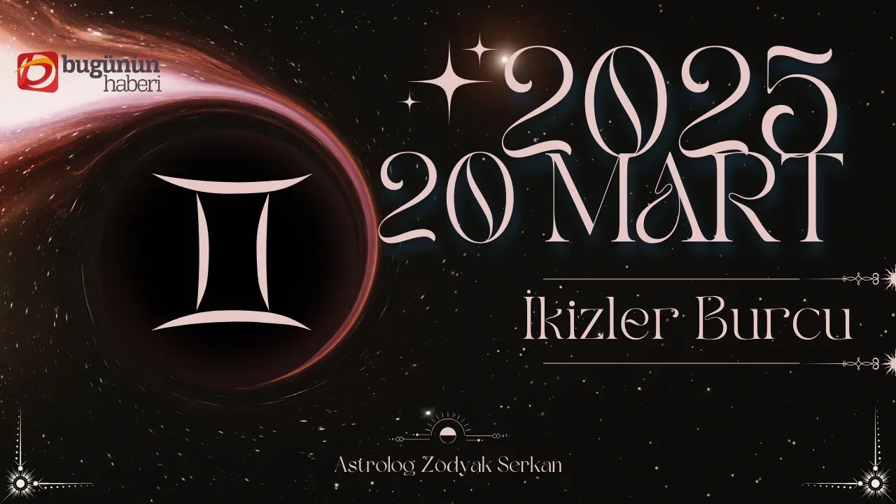 20 Mart İkizler Burcu Günlük Yorumu