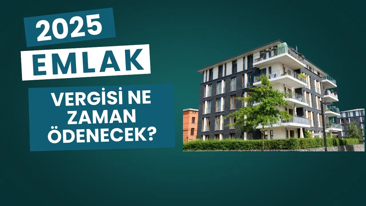 2025 Emlak Vergisi Ödeme Takvimi Ne Zaman, Ne Kadar Ödenecek?