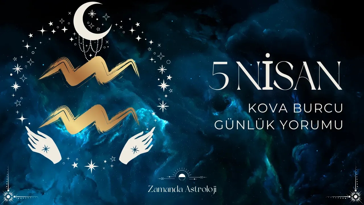 Image for 5 Nisan Kova Burcu Yorumu