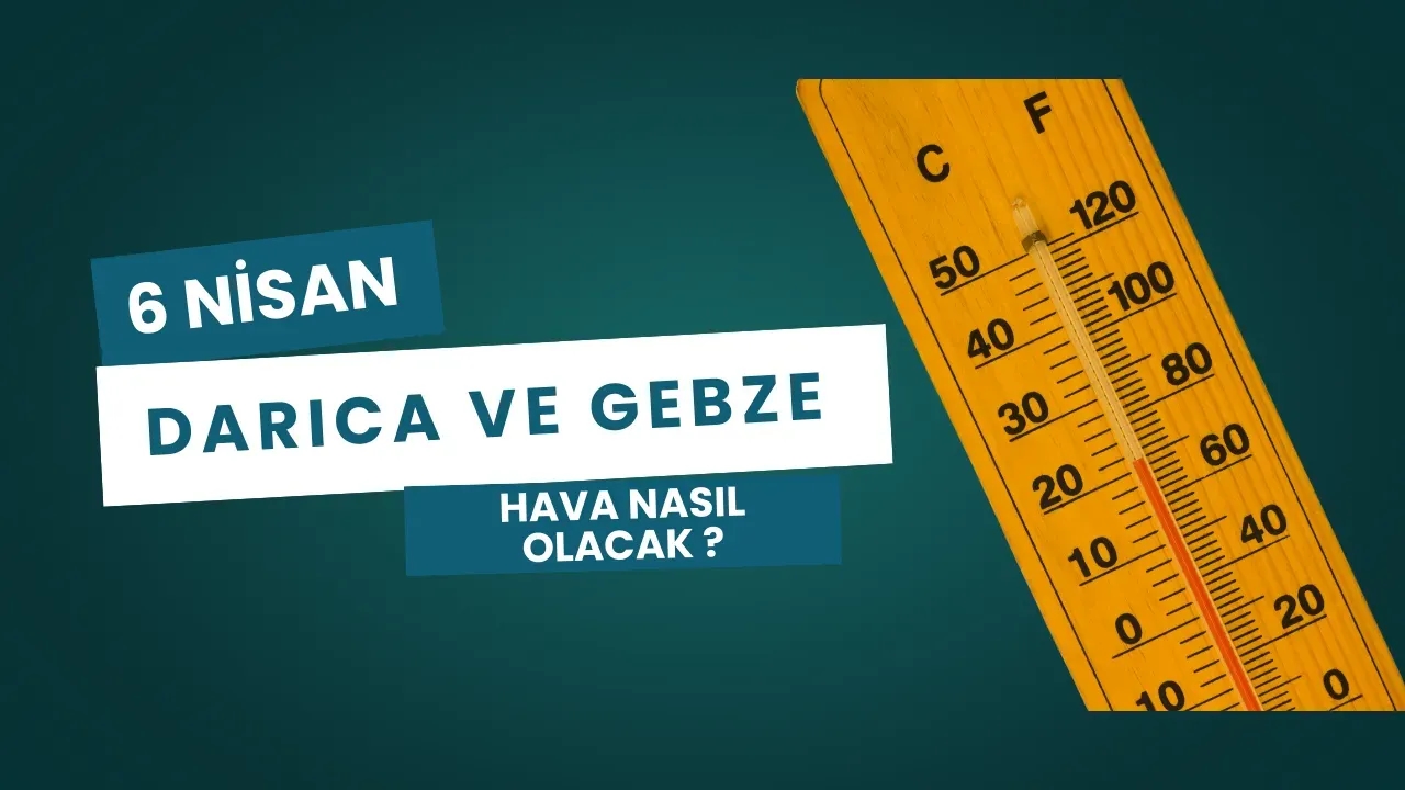 6 Nisan Darıca Ve Gebze Hava Durumu