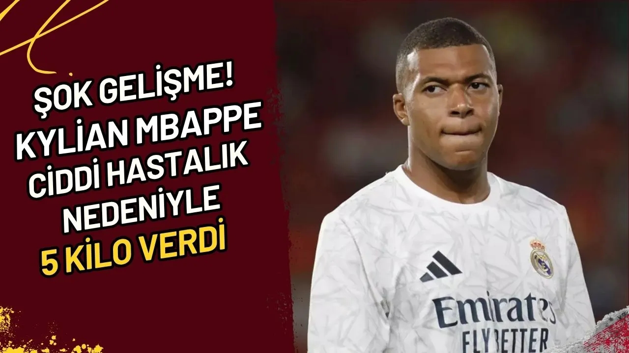 Şok Gelişme! Kylian Mbappe Ciddi Hastalık Nedeniyle 5 Kilo Verdi