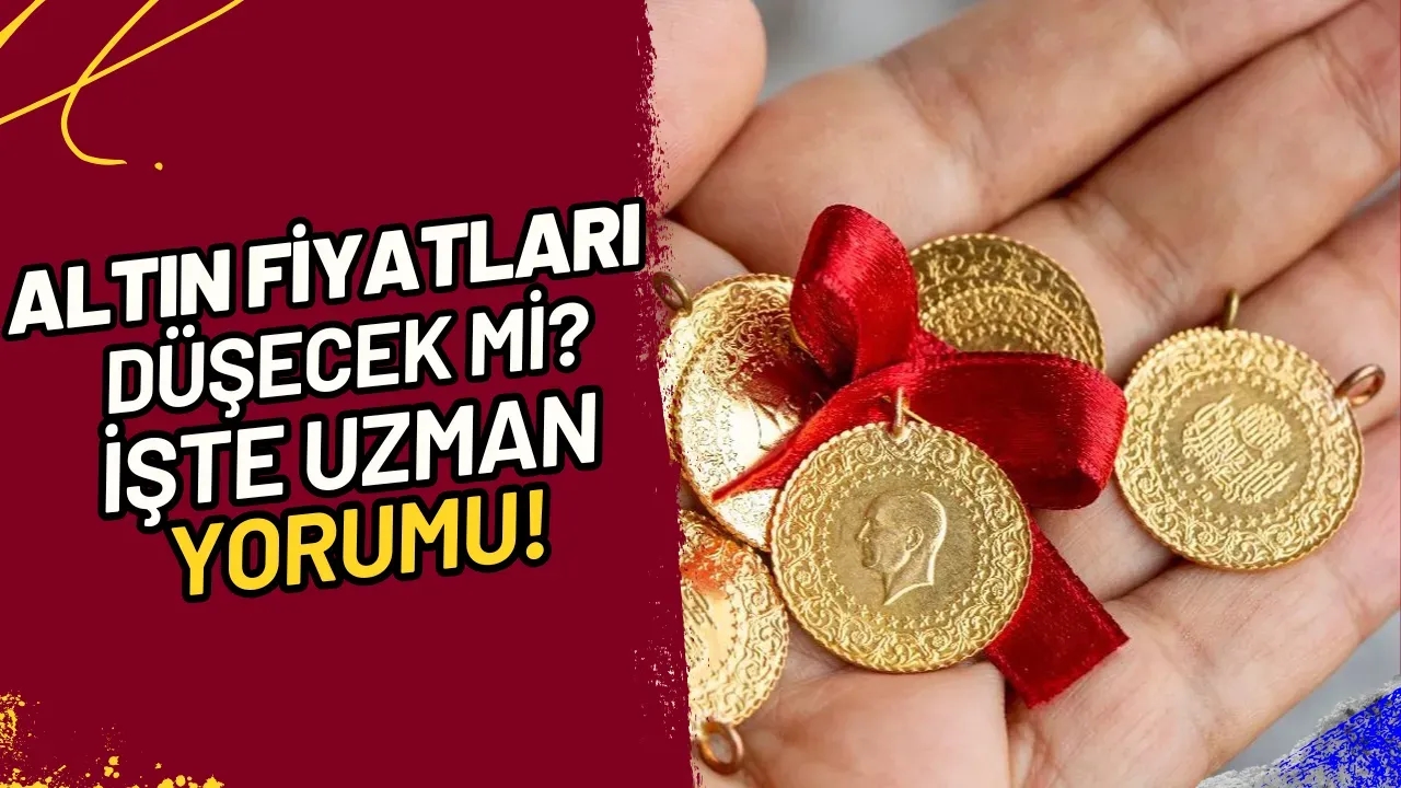 Altın Fiyatları Düşecek Mi? İşte Uzman Yorumu!