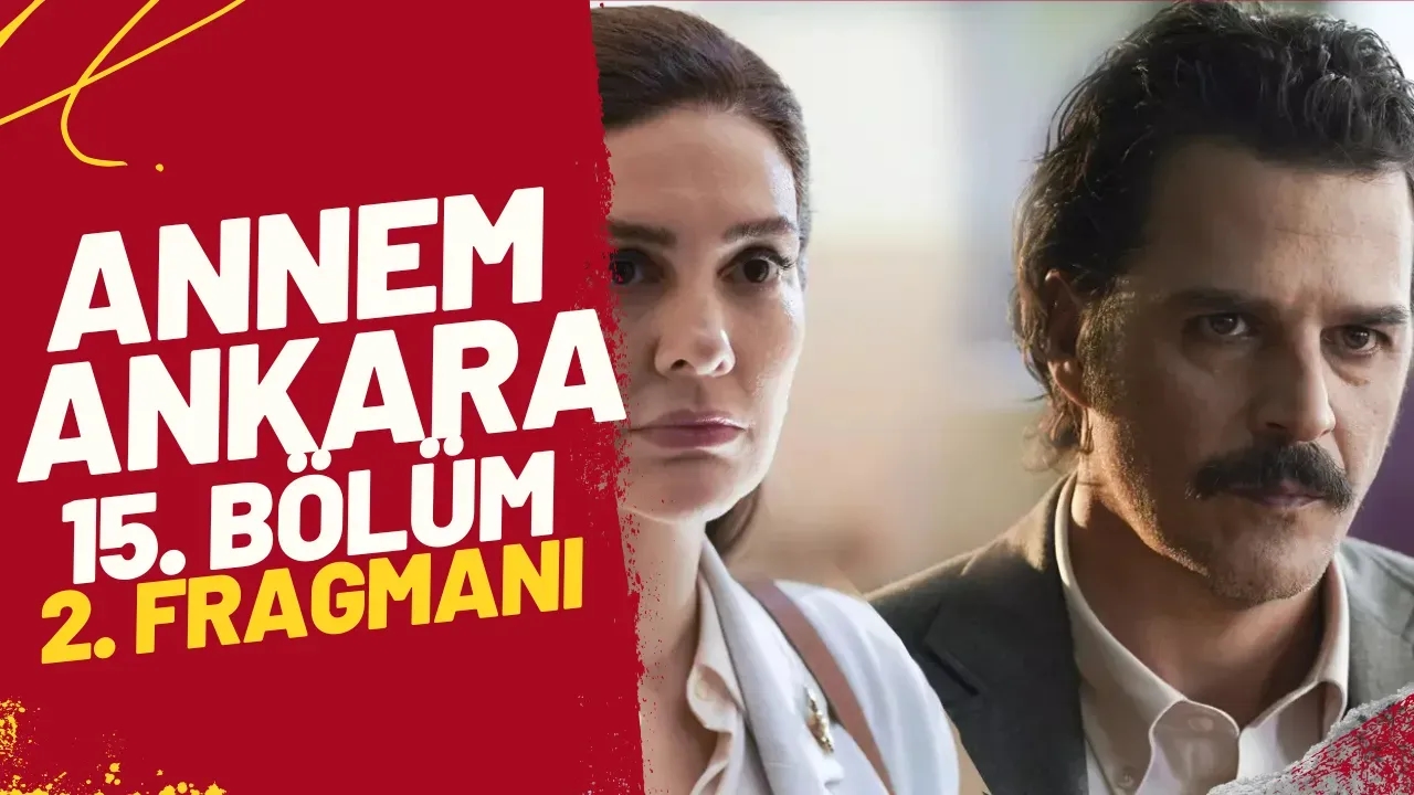 Image for Annem Ankara 15. Bölüm 2. Fragmanı Yayınlandı mı?