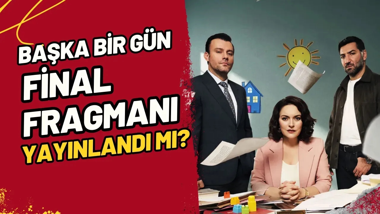 Image for Başka Bir Gün Final Fragmanı Yayınlandı Mı?