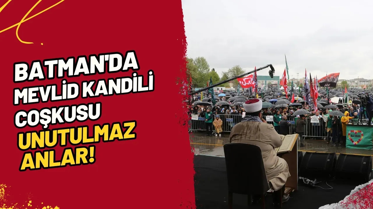 Batman'da Mevlid Kandili Coşkusu Unutulmaz Anlar!