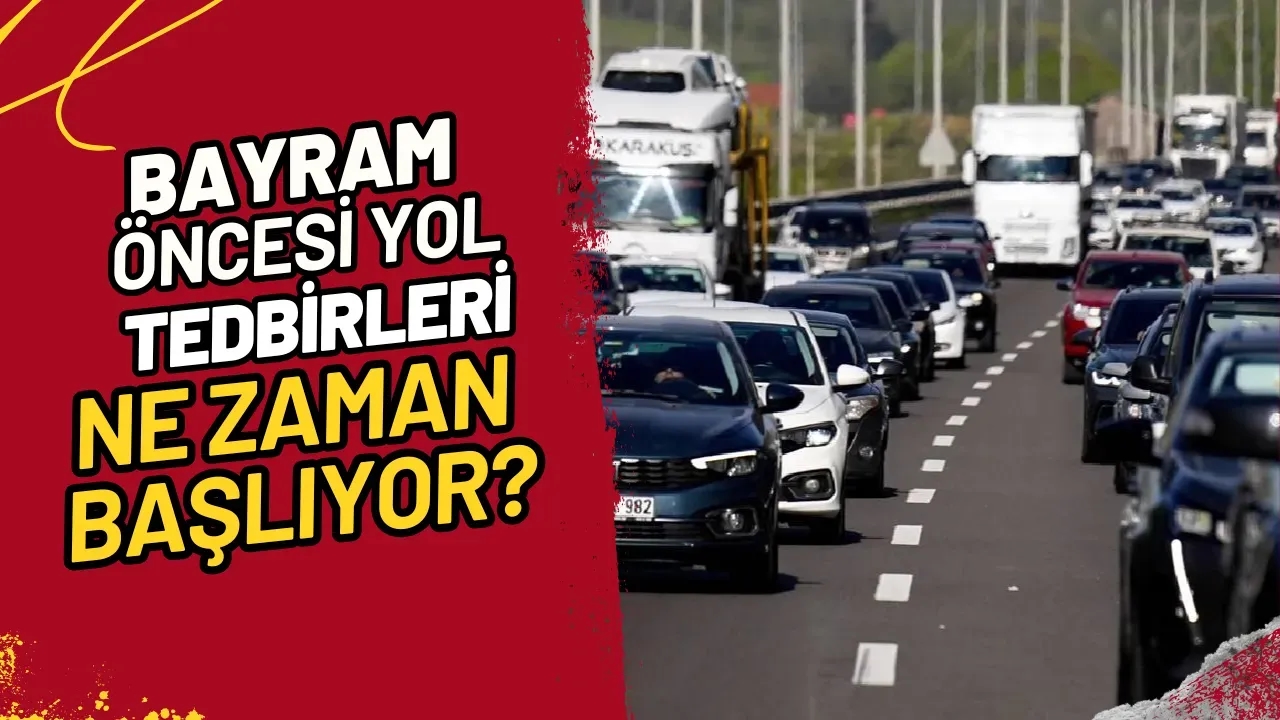 Image for Bayram Öncesi Yol Tedbirleri Ne Zaman Başlıyor?