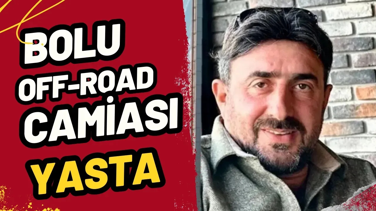 Bolu Off-Road Camiası Yasta: Başkan Burhan Turan Gözyaşlarıyla Uğurlandı