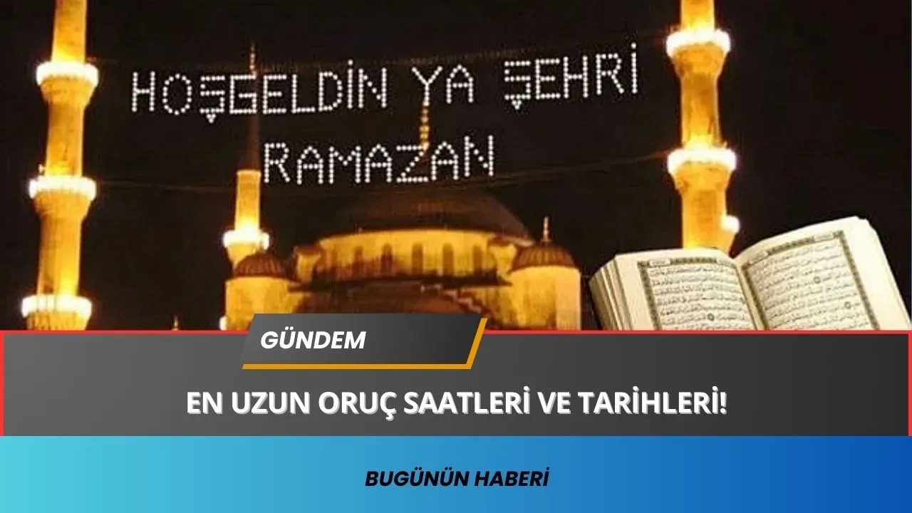 Bu Yıl Ramazan’da Oruç Süreleri Neredeyse Eşit! İşte Saat ve Tarihler!