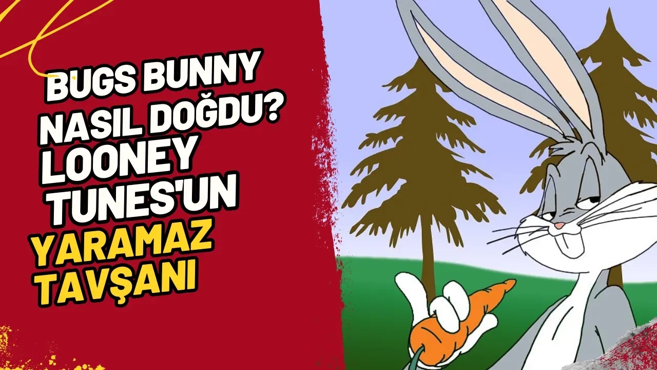 Image for Bugs Bunny Nasıl Doğdu? Looney Tunes'un Yaramaz Tavşanı