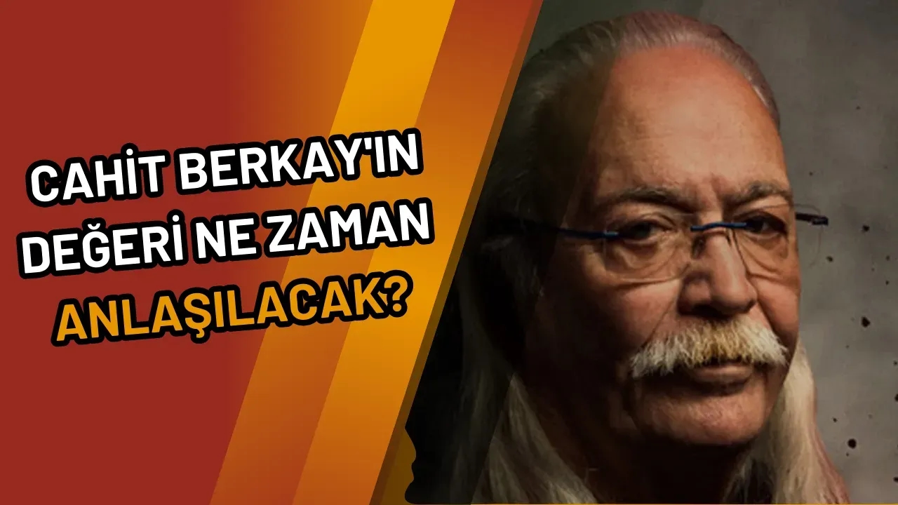 Image for Cahit Berkay'ın Değeri Ne Zaman Anlaşılacak?