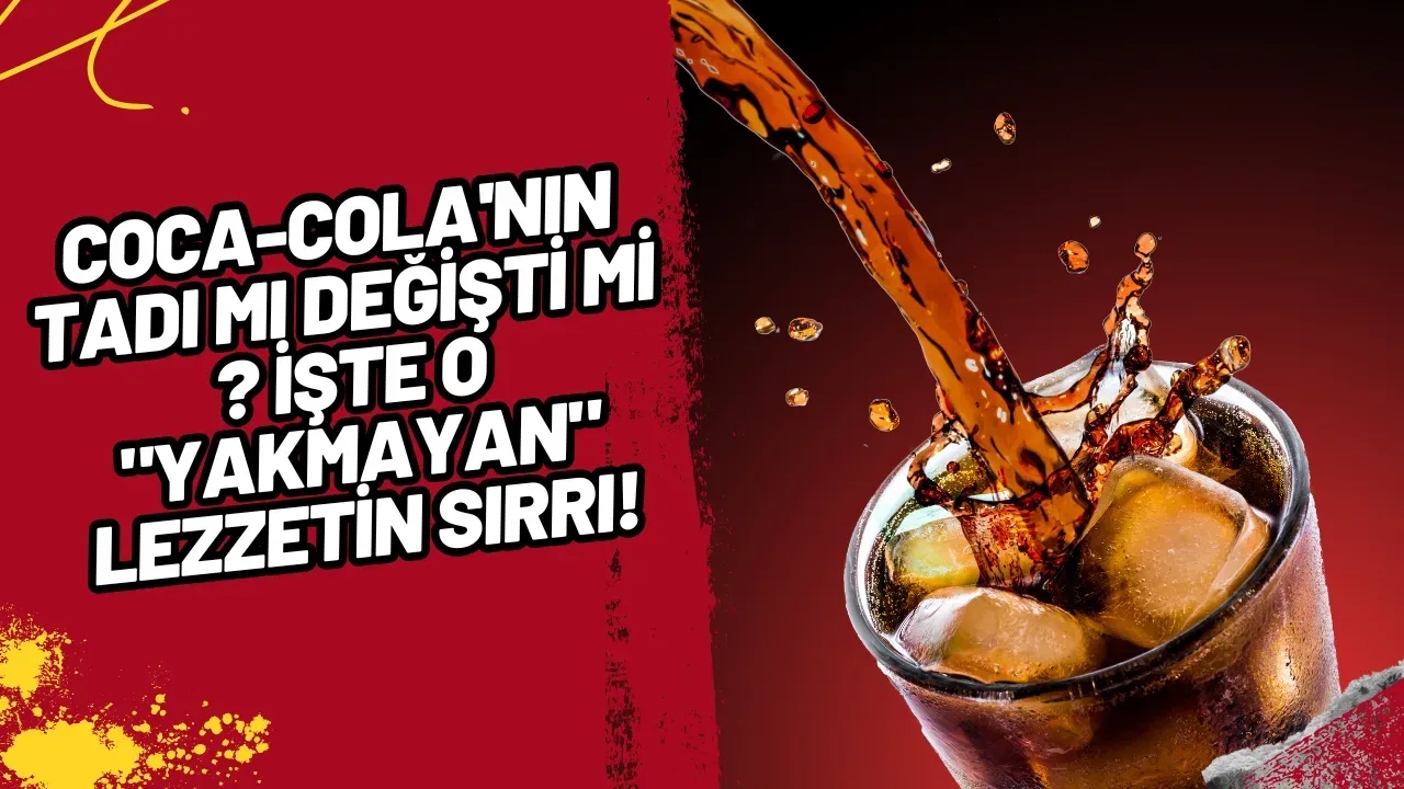 Coca-Cola'nın Tadı mı Değişti mi? İşte O "Yakmayan" Lezzetin Sırrı!