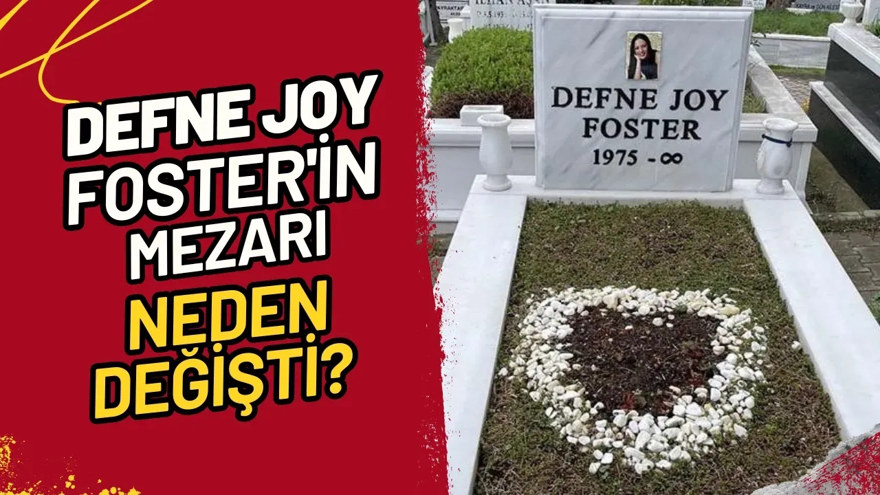 Image for Defne Joy Foster'ın Mezarı Neden Değişti? Eşi Anlattı