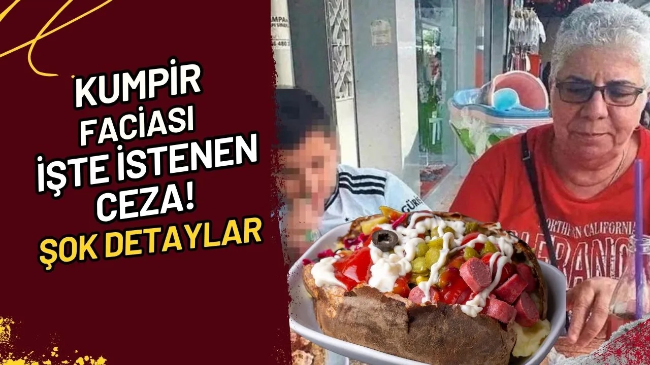 Kumpir Faciası İşte İstenen Ceza! Şok Detaylar