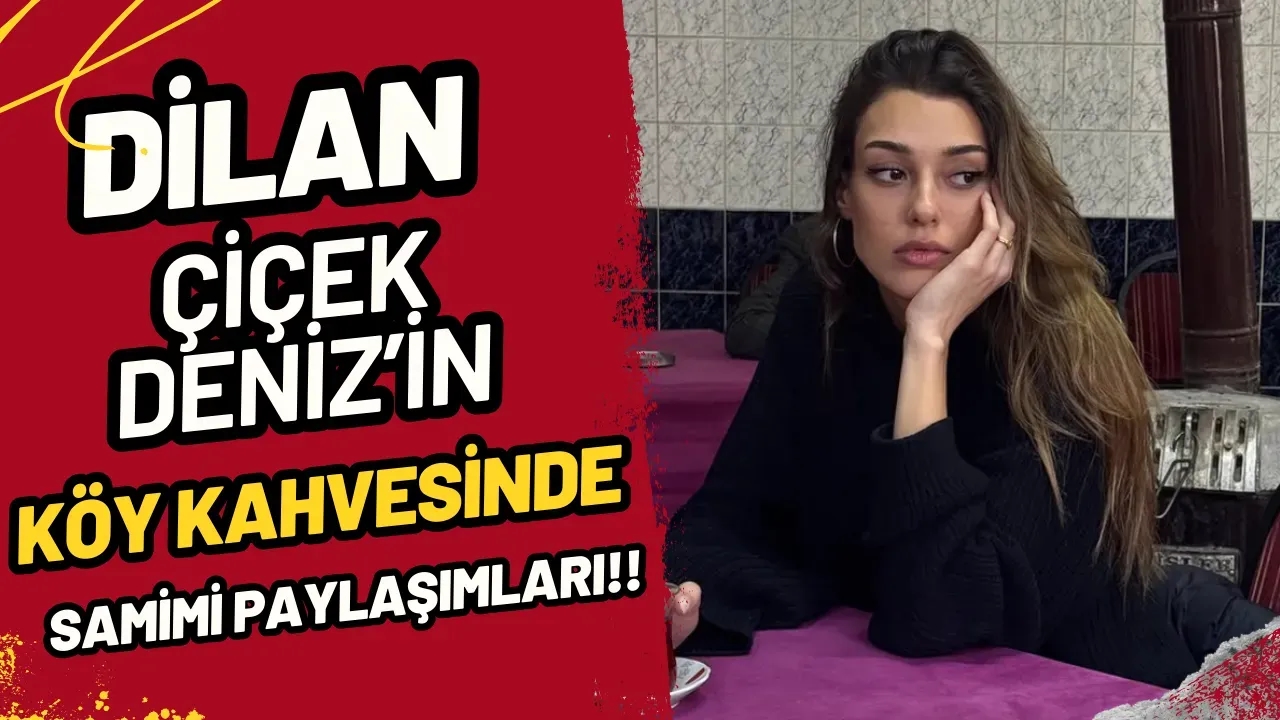 Image for Dilan Çiçek Deniz Mardin'de Yorgunluk Attı: Köy Kahvesinde Samimi Anlar