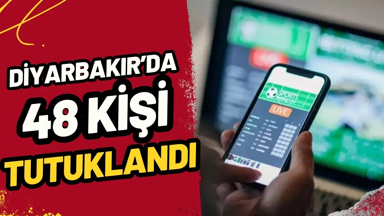 Diyarbakır'da Dev Yasa Dışı Bahis Operasyonu! 4 Milyar TL'lik Ağ Çökertildi, 48 Tutuklama
