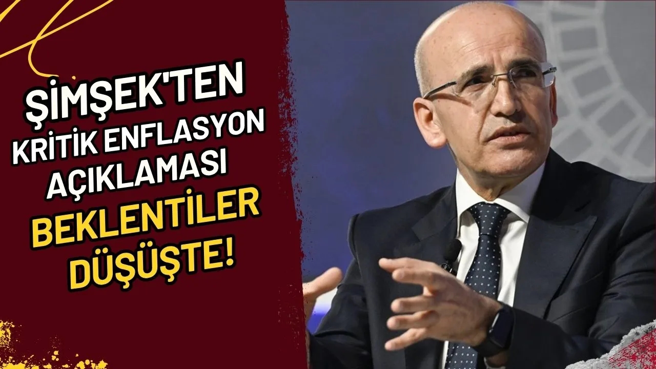 Şimşek'ten Kritik Enflasyon Açıklaması Beklentiler Düşüşte!
