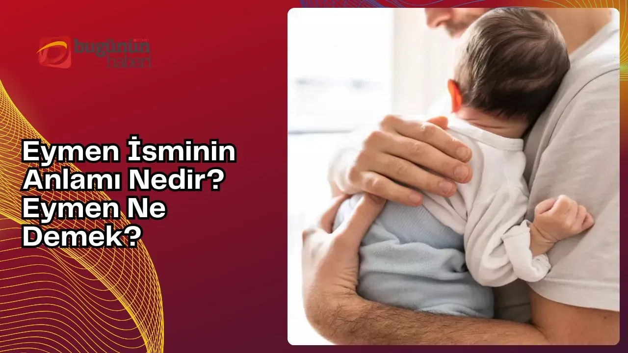 Image for Eymen İsminin Anlamı Nedir? Eymen Ne Demek?