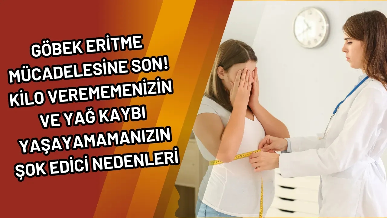 Image for Göbek Eritme Mücadelesine Son! Kilo Verememenizin ve Yağ Kaybı Yaşayamamanızın Şok Edici Nedenleri