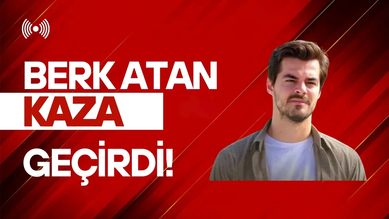 Image for Gönül Dağı'nın Sevilen Oyuncusu Berk Atan Trafik Kazası Geçirdi! Sağlık Durumu Nasıl?
