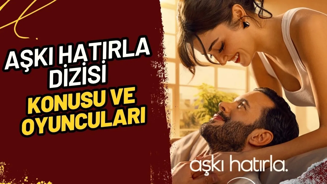 Disney Plus'ın Yeni Yaz Dizisi "Aşkı Hatırla" Yayında: Konusu ve Yıldızlarla Dolu Oyuncu Kadrosu!