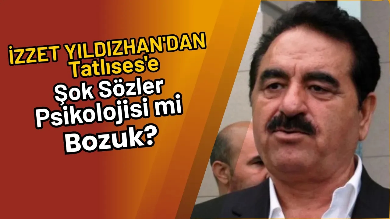 İzzet Yıldızhan'dan Tatlıses'e Şok Sözler Psikolojisi mi Bozuk?