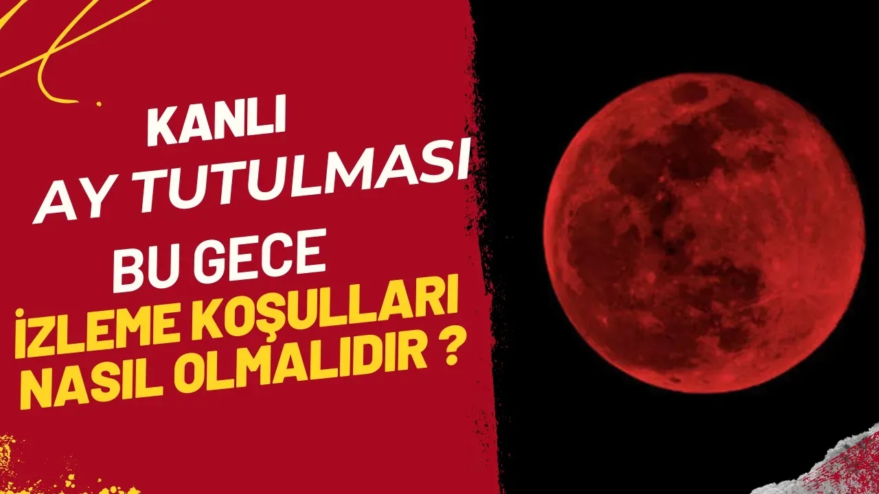 Kanlı Ay Tutulması Bu Gece