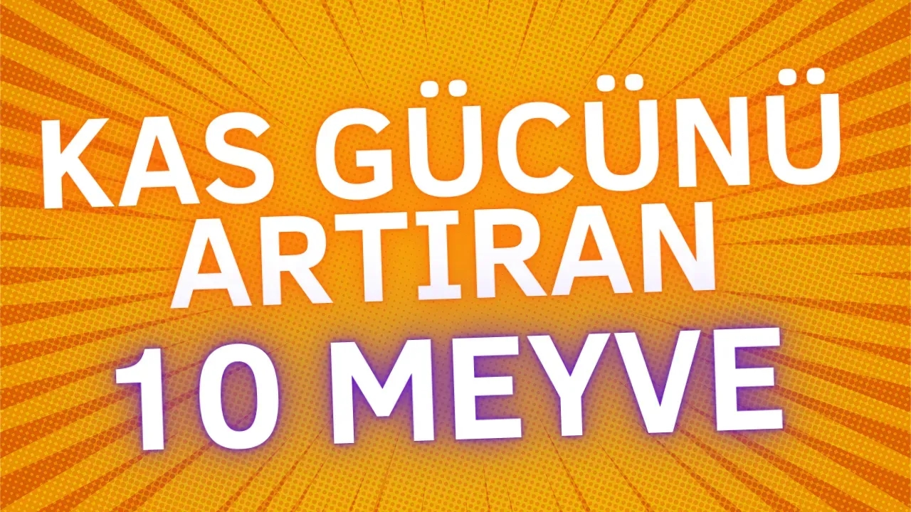 Kas Gücünü Artıran 10 Güçlü Meyve Enerjini Yükselt, İltihabı Azalt!