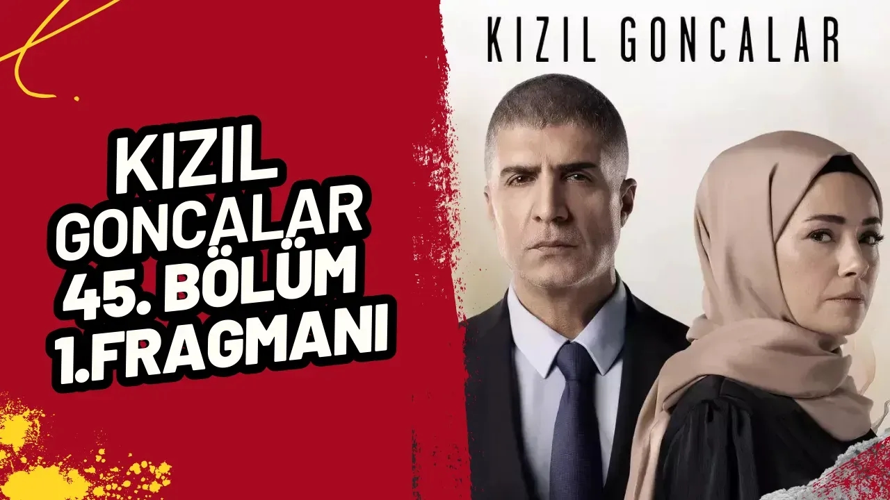 Kızıl Goncalar 45. Bölüm Fragmanı: 14 Nisan 2025 Pazartesi NOW'da