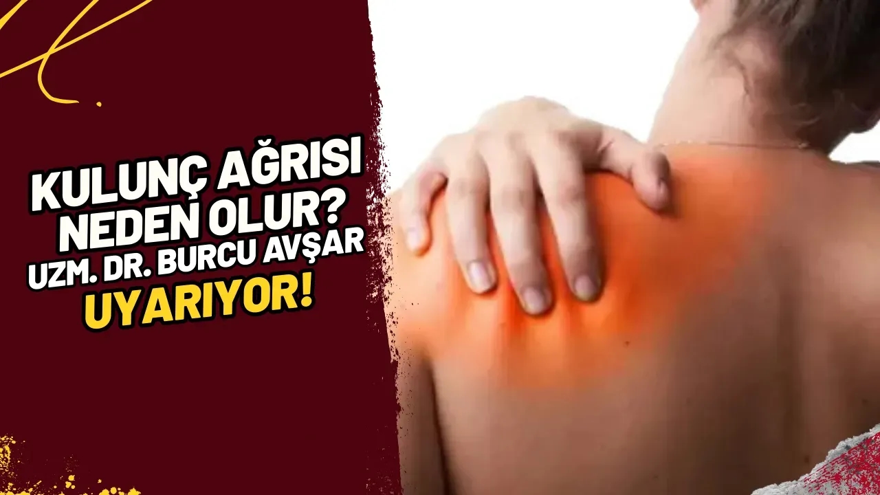 Kulunç Ağrısı Neden Olur? Uzm. Dr. Burcu Avşar Uyarıyor!