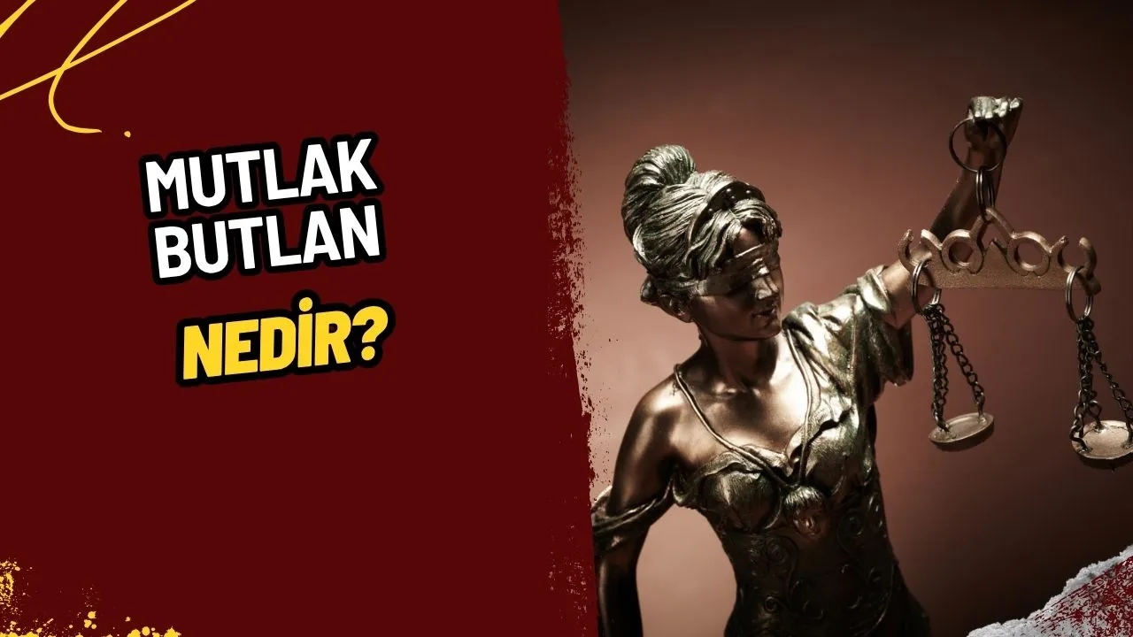 Mutlak Butlan Nedir? Hukukta Evlilik ve Sözleşmelerdeki Geçersizlik Kavramı