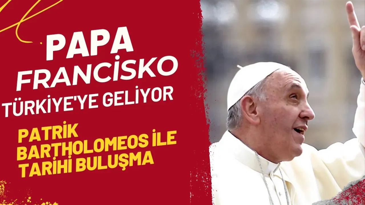 Image for Papa Francisko Türkiye'ye Geliyor Patrik Bartholomeos ile Tarihi Buluşma