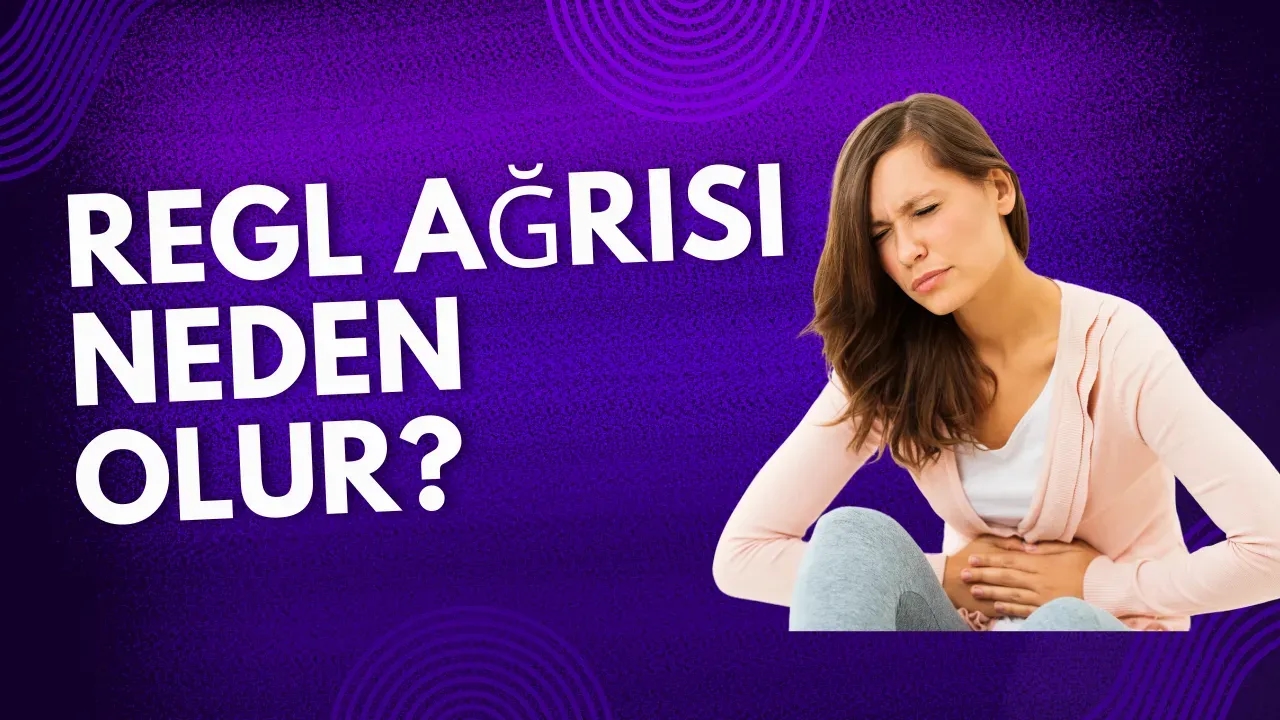 Regl Ağrısı Neden Olur? Adet Sancısına Ne İyi Gelir? Dismenore Nedir?
