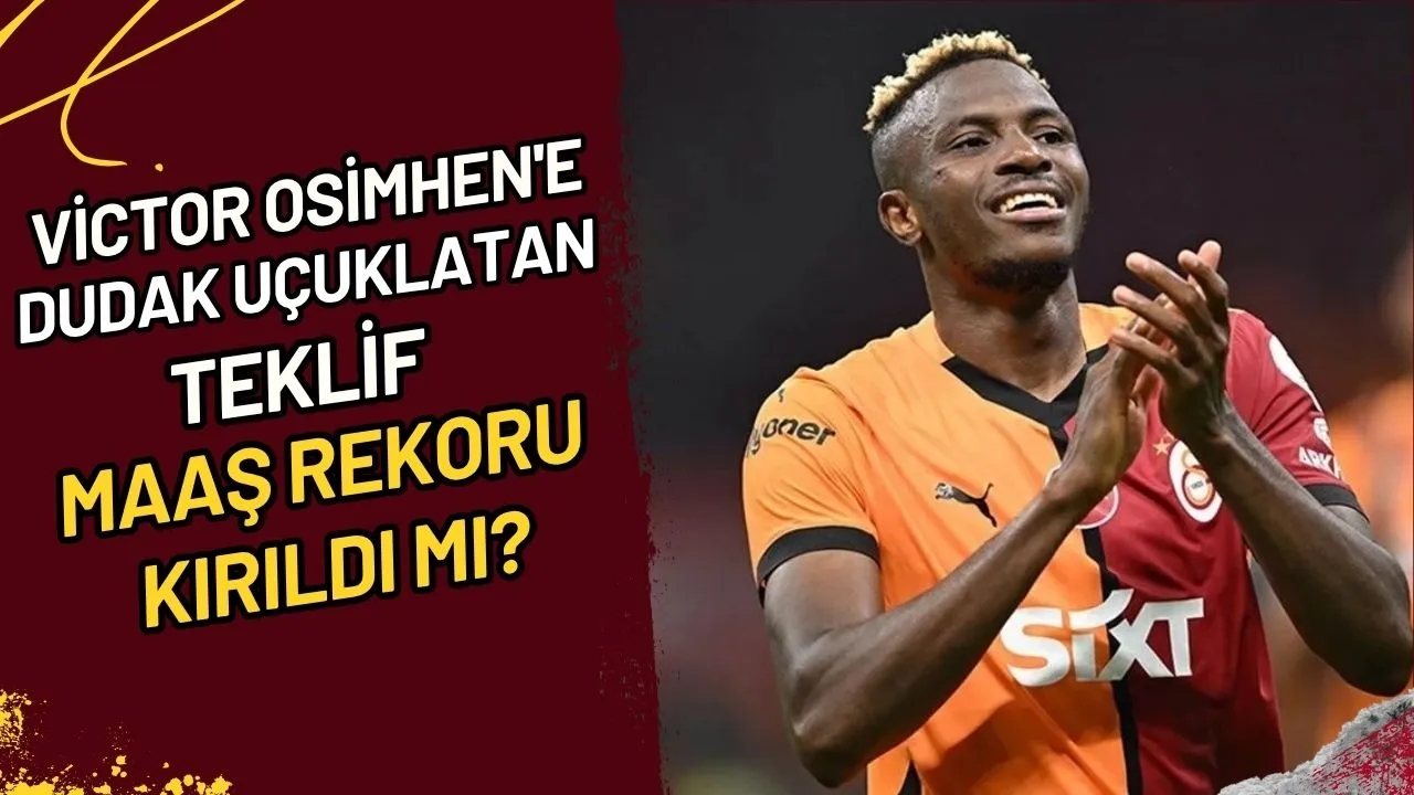 Victor Osimhen'e Dudak Uçuklatan Teklif Maaş Rekoru Kırıldı Mı?