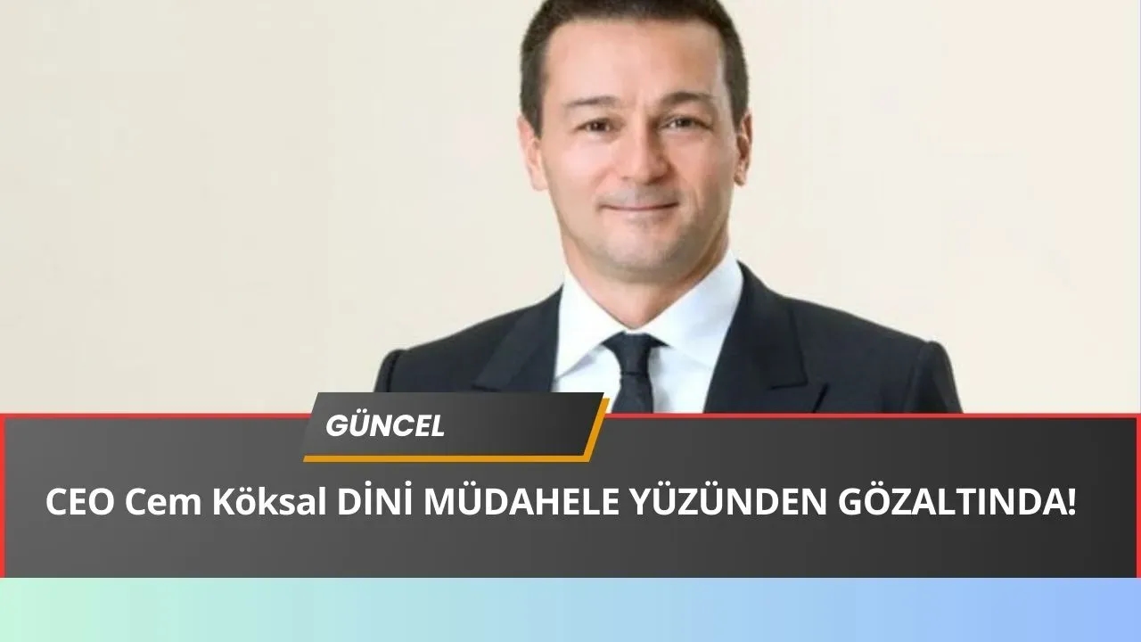 Şirket İçi Şok Müdahale! Zorlu Holding CEO’su Dini Değerlerle Oynayınca Gözaltına Alındı!