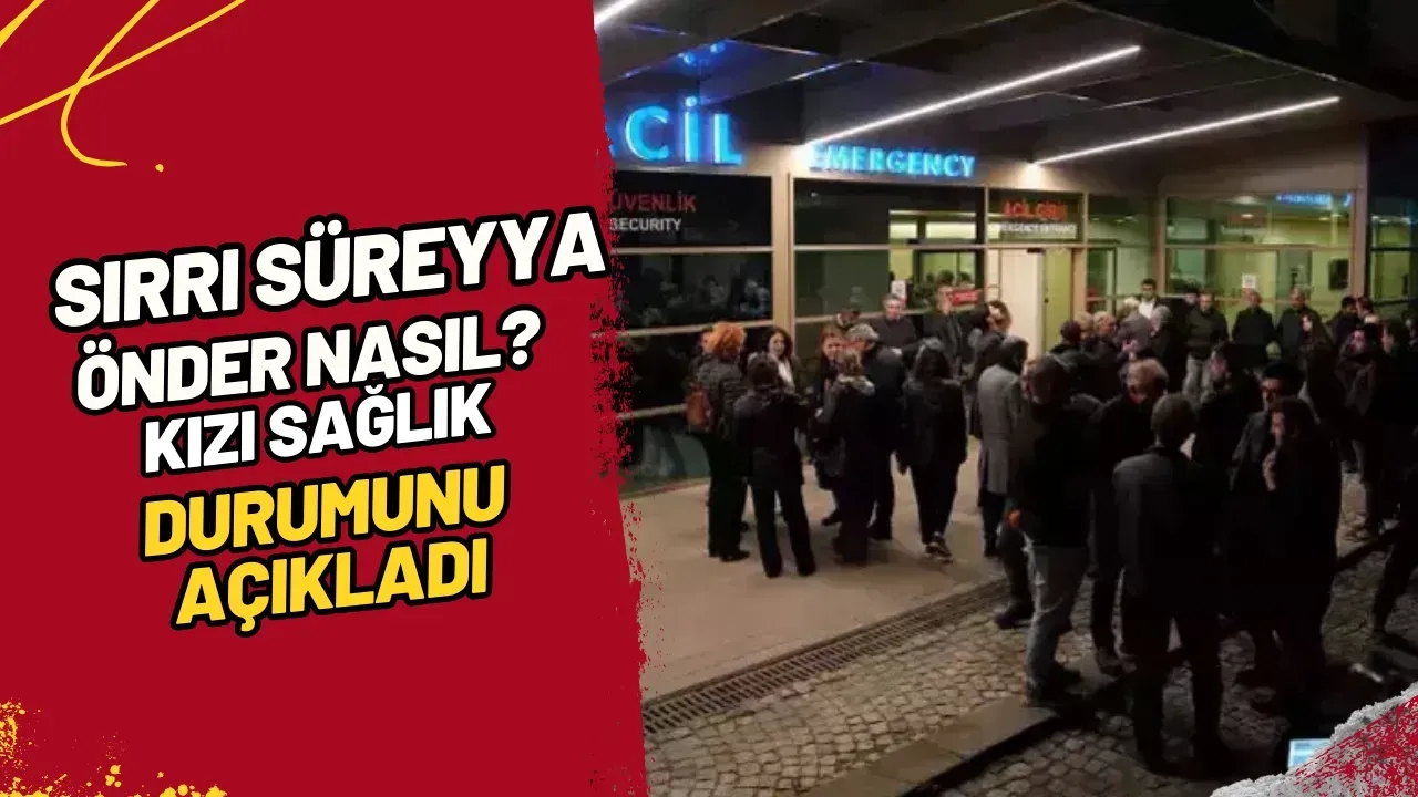 Sırrı Süreyya Önder Nasıl? Kızı Sağlık Durumunu Açıkladı