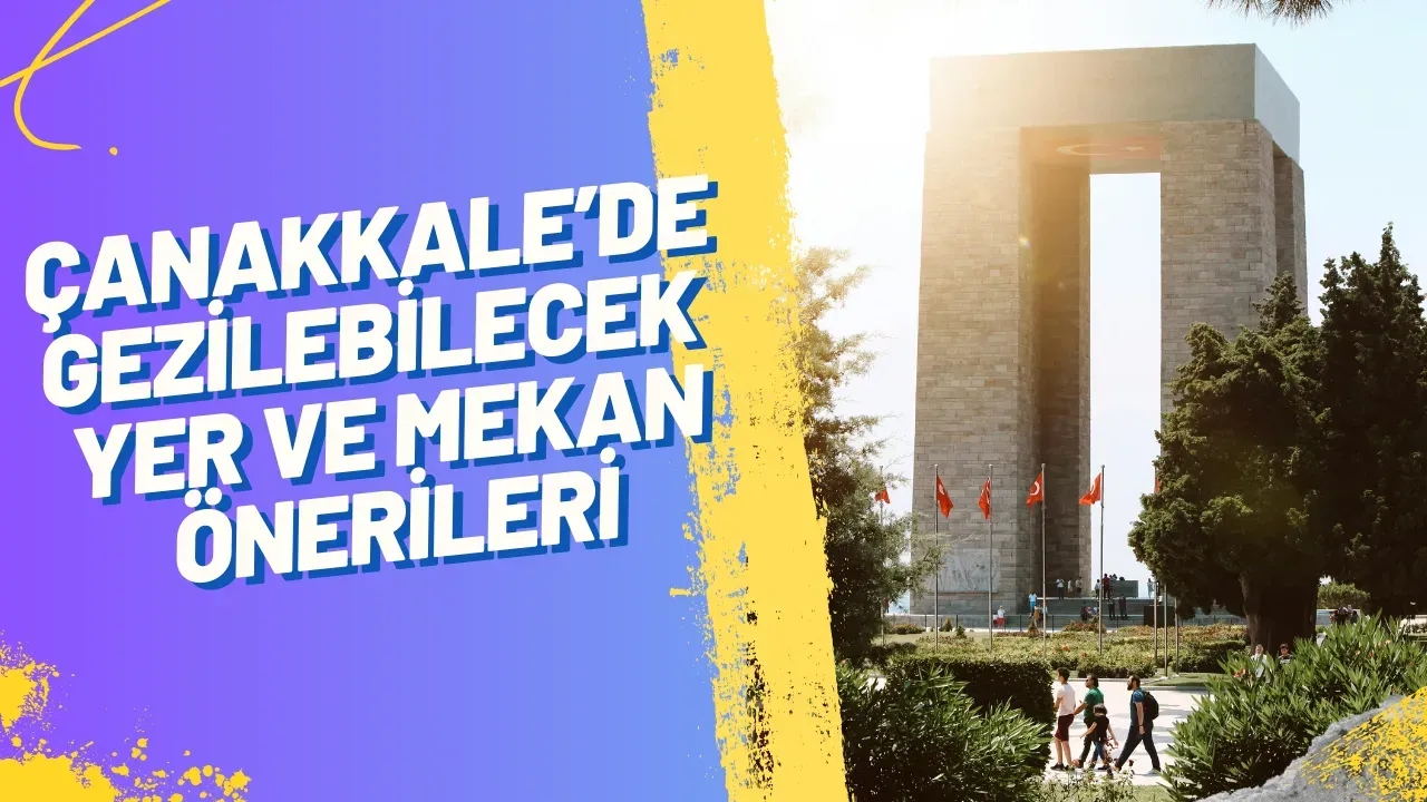 Image for Tarihin ve Doğanın Buluştuğu Şehir: Çanakkale'de Bayramda Gezilecek 10 Yer