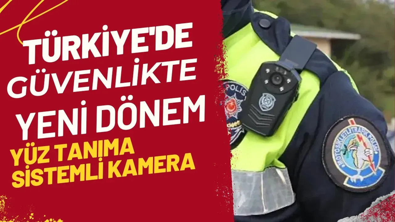 Image for Türkiye'de Güvenlikte Yeni Dönem 100 Bin Polise Yüz Tanıma Sistemli Kamera