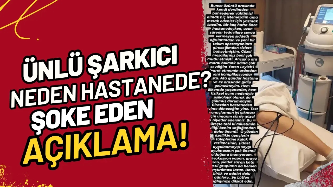 Ünlü Şarkıcı Neden Hastanede? Şoke Eden Açıklama!