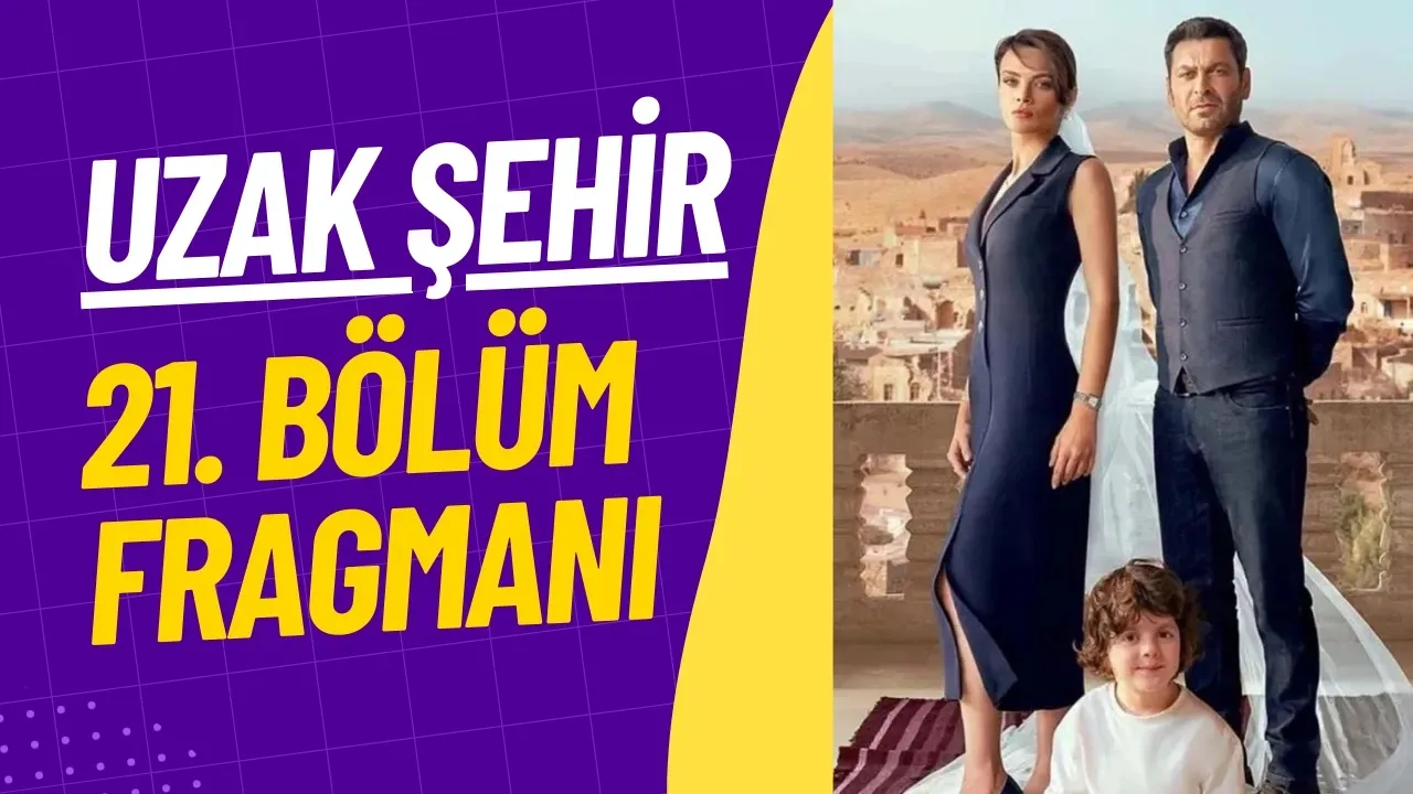 Image for Uzak Şehir 21. Bölüm Fragmanı İşte Yeni Bölümden İlk Detaylar!