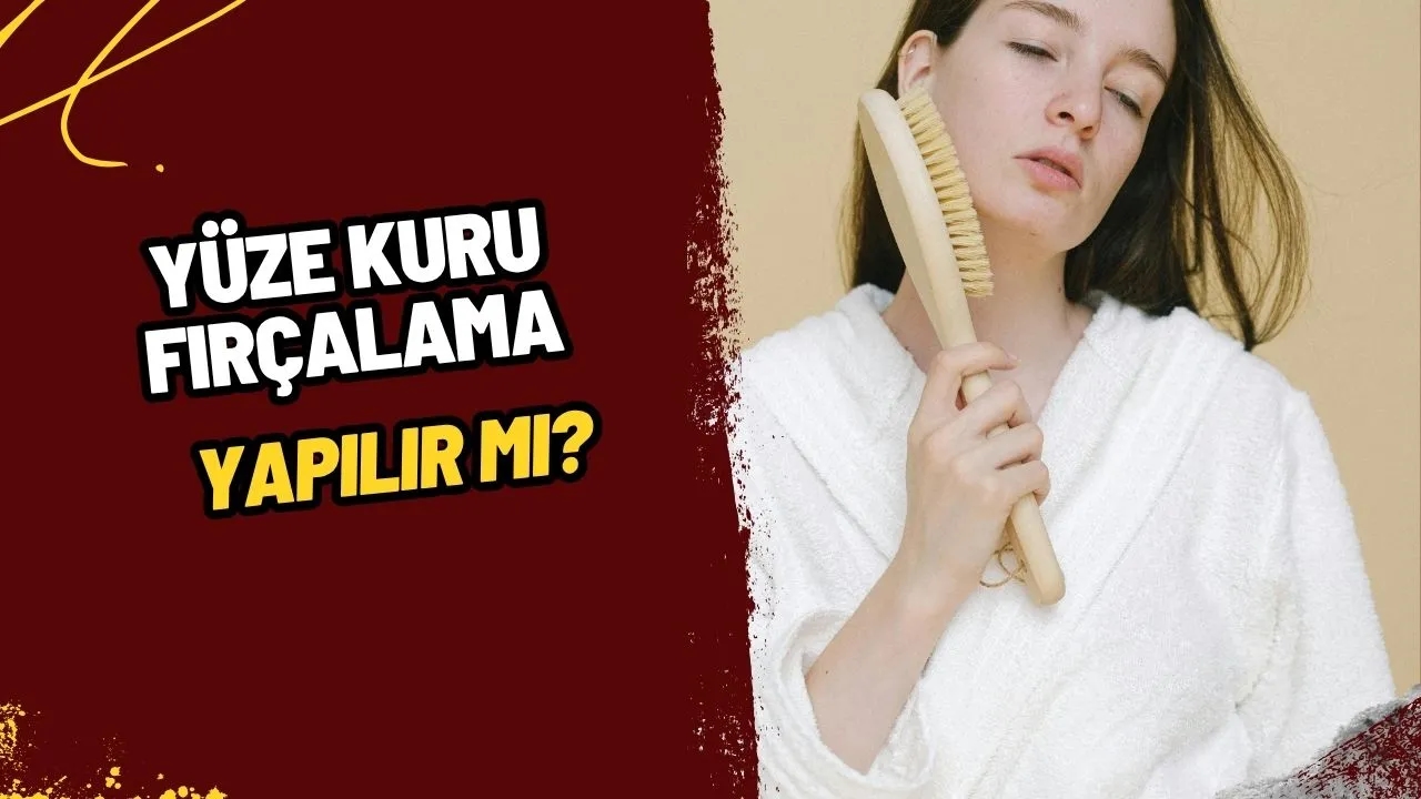 Kuru Fırçalama Yüze Yapılır mı? Bilimsel Veriler ve Uzman Görüşleri!