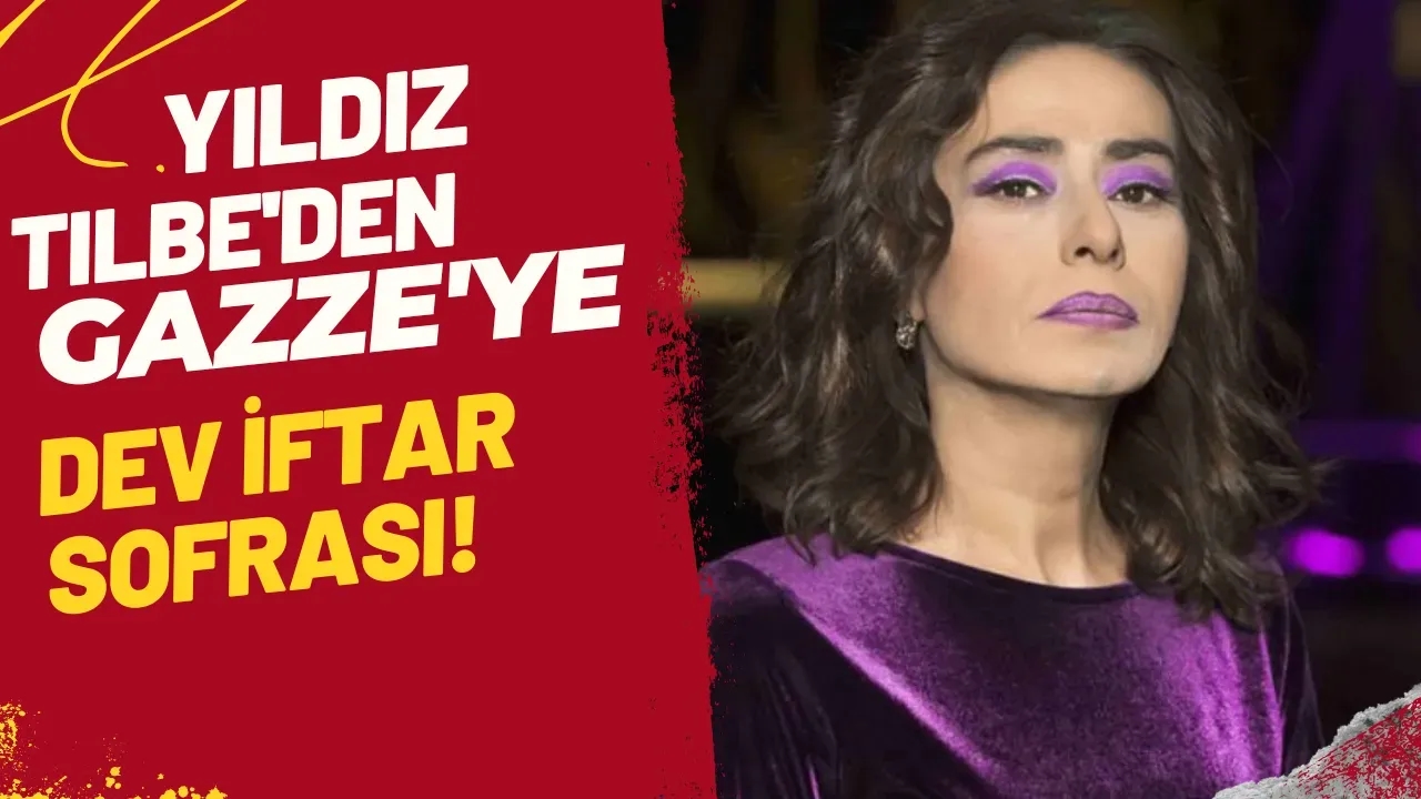 Yıldız Tilbe'den Gazze'ye Dev İftar Sofrası!