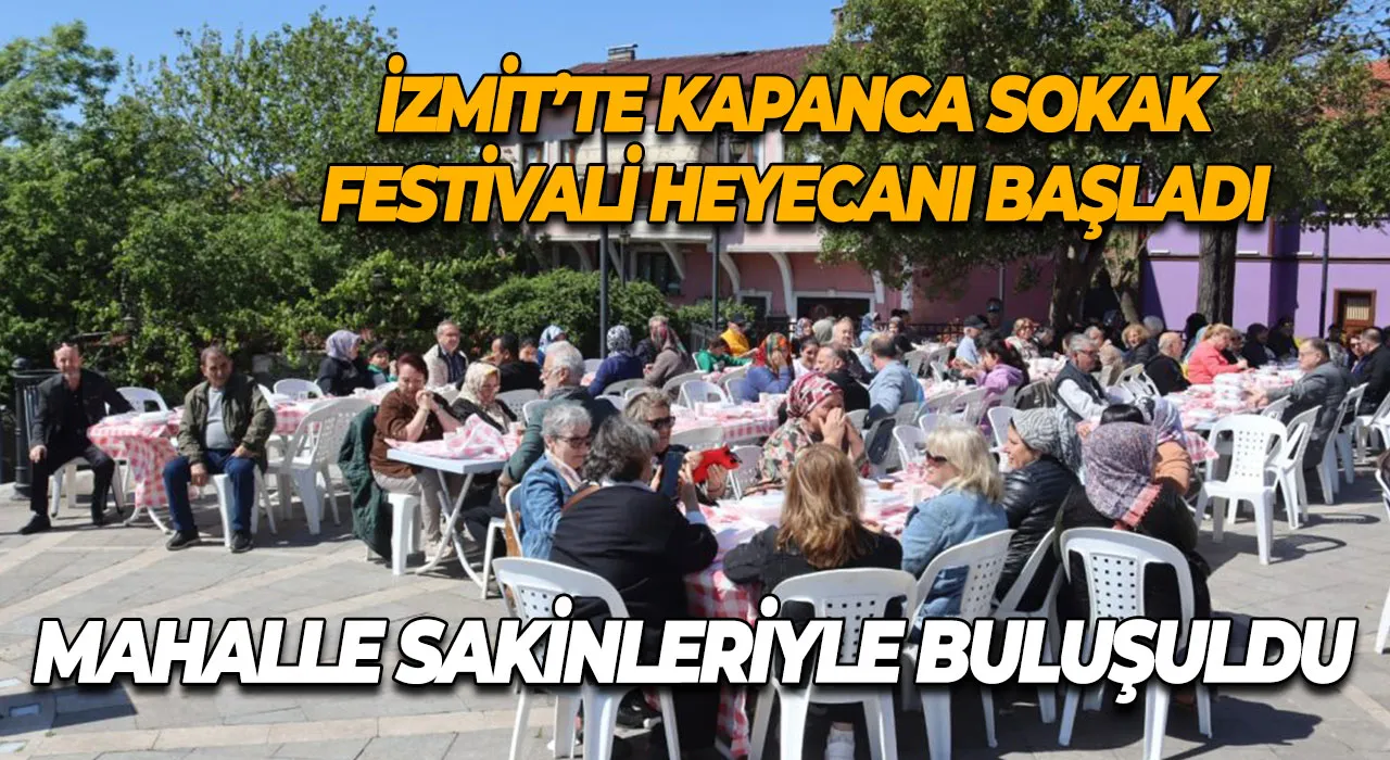 İzmit’te Kapanca Sokak Festivali Heyecanı Başladı: Mahalle Sakinleriyle Buluşuldu