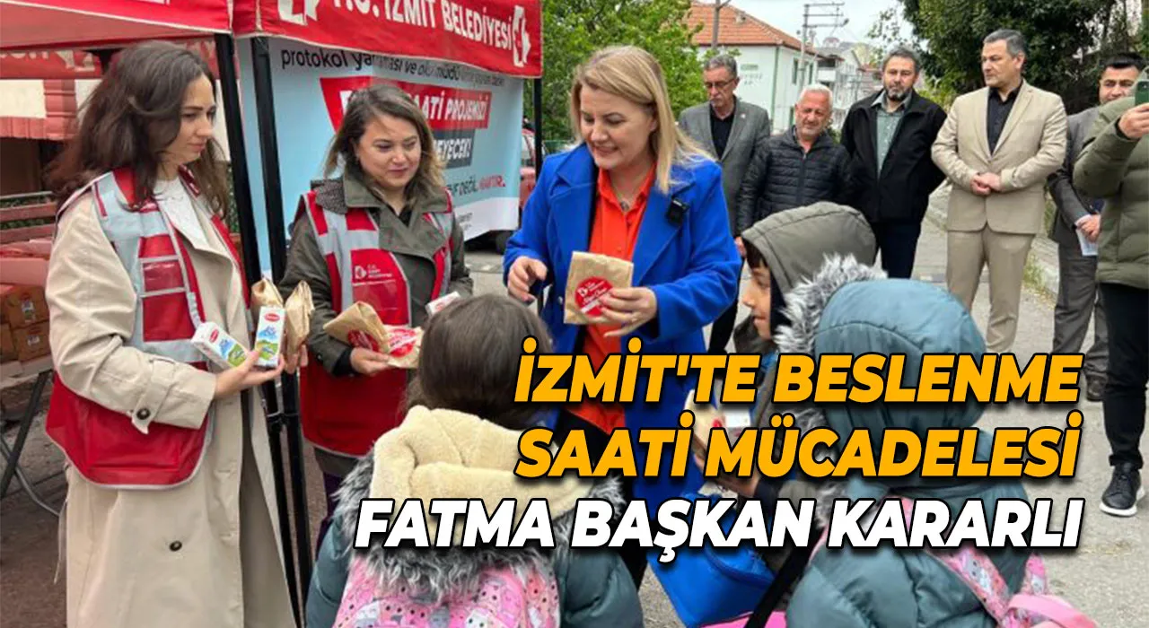 İzmit'te beslenme saati mücadelesi Fatma Başkan kararlı