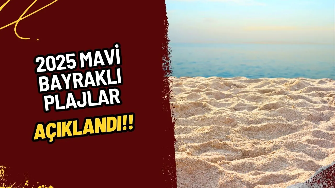 Türkiye Yine Zirvede! 2025'in Mavi Bayraklı Plajları Açıklandı: Temiz Deniz, Güvenli Tatil Garantisi!