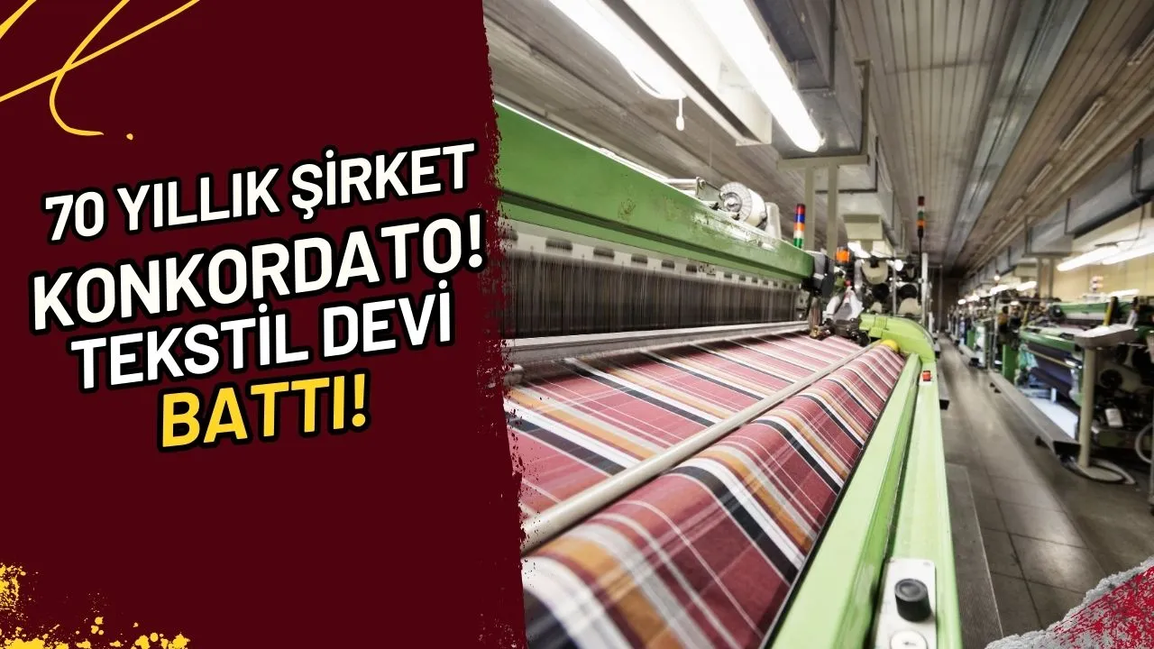 70 Yıllık Şirket Konkordato! Tekstil Devi Battı! 